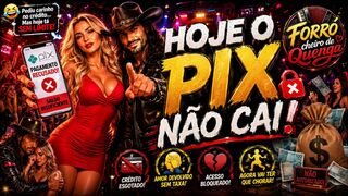 HOJE O PIX NÃO CAI !