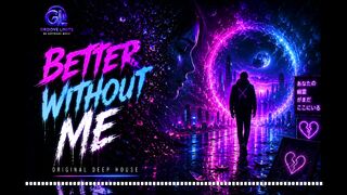 Better Without Me 🌌 Emotional Deep House | No Copyright Music