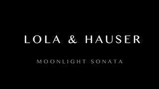 LoLa & Hauser - Moonlight Sonata
