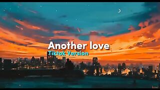 lyrics Another Love || Tiktok Version