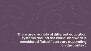 LATEST EDUCATION SYSTEMS.