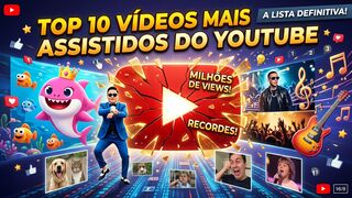 TOP 10: Os Vídeos Mais Assistidos da História do YouTube