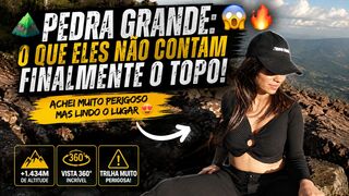 😱😬PEDRA GRANDE/ MG Aventura, Desafio e Perigo! Mas valeu a pena!!!