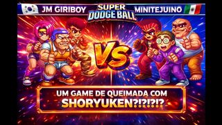 O GAME DE QUEIMADA COM GOLPES ESTILO "SHORYUKEN" ?!?!?!? SUPER DODGE BALL