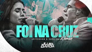 Jefferson & Suellen - Foi na Cruz(Remix) Jullel Garcia