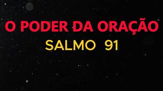 LIBERTAÇÃO - SALMO  91
