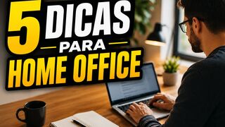 5 DICAS PARA O TRABALHO HOME OFFICE FICAR MAIS PRODUTIVO
