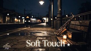 Soft Touch - Gentle Smooth Jazz & Warm Lounge Vibes | Relaxing Background Music