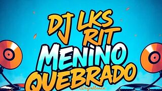 DJ LKS RIT - MENINO QUEBRADO