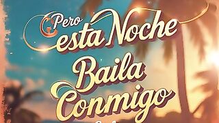 Pero está noche baila conmigo salsa