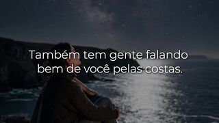 Também tem gente falando bem de você