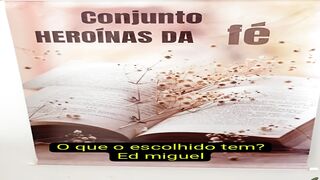 O que o escolhido tem?