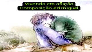 Vivendo de aflição