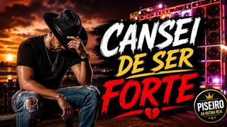 Cansei de Ser Forte (Piseiro) / A Música Que Todo Homem Precisava Ouvir