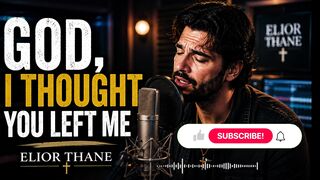 When I Couldn't See You | Powerful Christian Worship Song — Elior Thane