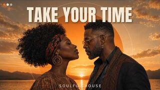 Take Your Time – Official Soulful House Music Video IA Music Alternative Sound