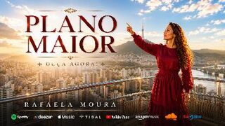 Rafaela Moura - Plano Maior