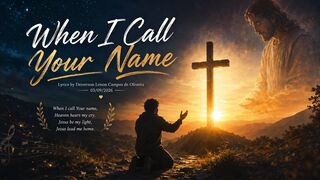 WHEN I CALL YOUR NAME | GOD HEARS MY VOICE AND LEADS ME HOME