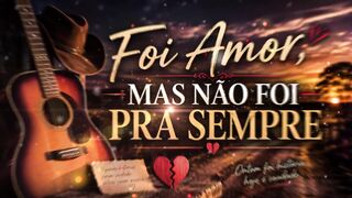 Foi Amor, Mas não Foi para Sempre