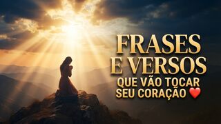 Frases e Versos Bonitos 🙏✨ | Mensagens de Fé em Deus para Fortalecer seu Coração.