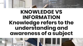 KNOWLEDGE vs INFORMATION.