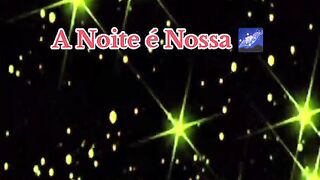 A Noite é Nossa - The Night Is Ours