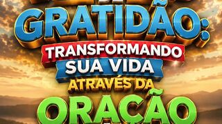Dia 1/7: O Despertar da Gratidão - Jornada de 7 Dias de Gratidão. Transformando sua Vida através da Oração Diária