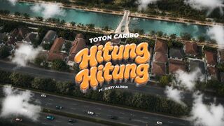 TOTON CARIBO - HITUNG HITUNG FEAT JUSTY ALDRIN (OFFICIAL MUSIC VIDEO)