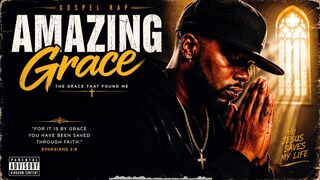 Amazing Grace | The Grace That Found Me | Emotional Gospel Rap #GospelRap