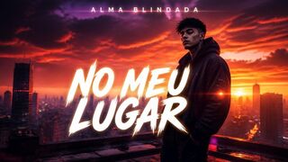No Meu Lugar - Alma Blindada [Official Audio / Rap Rock]