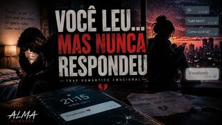 Você Leu... Mas Nunca Respondeu 💔 | Trap Romântico Emocional 2026 | Alma Blindada