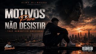 MOTIVOS PARA NÃO DESISTIR ❤️‍🩹 | Trap Romântico Emocional (Clipe Oficial)