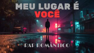 Meu Lugar é Você ❤️ | Rap Romântico Emocional (Clipe Oficial)