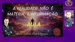 A REALIDADE NÃO É MATÉRIA, É INFORMAÇÃ