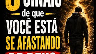 6 sinais que te mostram que você está se afastando Deus!