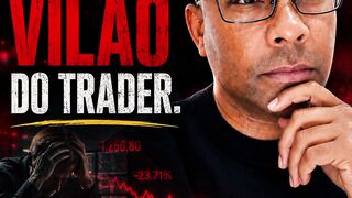 O Vilão do Trader.