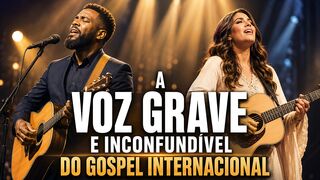 A VOZ MAIS IMPRESSIONANTE DA MUSICA GOSPEL