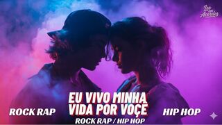 Eu Vivo Minha Vida Por Você - Rock Rap / Hip Hop 🔥🎸 (Alma blindada) e ( leo em acordes)