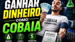 GANHAR DINHEIRO COMO COBAIA HUMANA