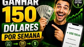 GANHAR 150 DÓLARES POR SEMANA