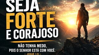 Seja Forte e Corajoso