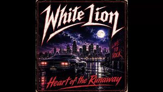 White Lion - Heart of the Runaway