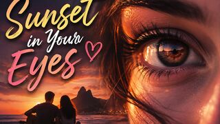 Sunset in your eyes