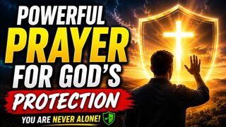 PRAYER FOR GOD’S PROTECTION