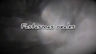 FANTASMAS REALES