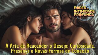 A ARTE DE REACENDER O DESEJO