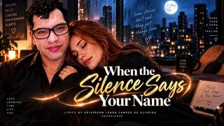 When Silence Says Your Name | A Song That Speaks to the Heart