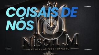 Nison .M — [COISAS DE NÓS] | | Official Audio