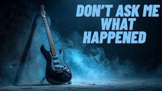 “Don’t Ask Me What Happened – The Truth I Couldn’t Say”