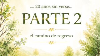 20 años sin verse..#parte2 ..el camino de regreso #movie #inspiración #esperanza  #reflexión #perdón